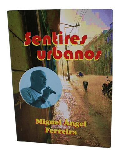 Sentires Urbanos - Miguel Ángel Ferreira
