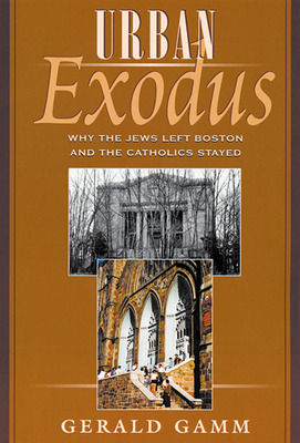 Libro Urban Exodus: Why The Jews Left Boston And The Cath...