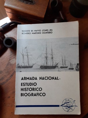 Armada Nacional/estudio Histórico Biográfico-martinez Moreno