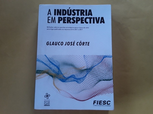 Livro A Indústria Em Perspetiva Glauco José Côrte
