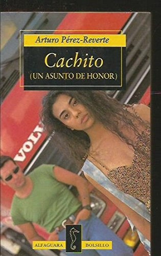 Cachito (un Asunto De Honor) - Arturo Pérez Reverte
