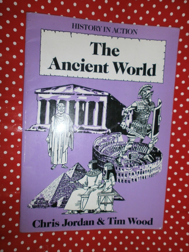 The Ancient World - History In Action Jordan & Wood Sin Uso!