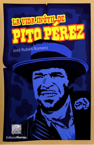 La Vida Inutil De Pito Perez, De José Rubén Romero. Editorial Porrúa, Tapa Blanda En Español