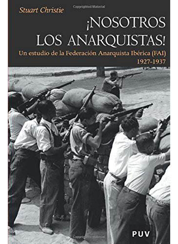 Nosotros Los Anarquistas, De Christie Stuart., Vol. Abc. Editorial Universitat De Valencia, Tapa Blanda En Español, 1