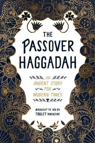 The Passover Haggadah : An Ancient Story For Modern Times, De Alana Newhouse. Editorial Artisan, Tapa Blanda En Inglés