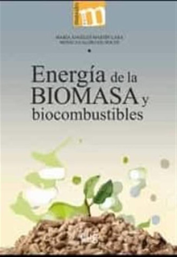 Energia De La Biomasa Y Biocombustibles - Martin Lara, Maria