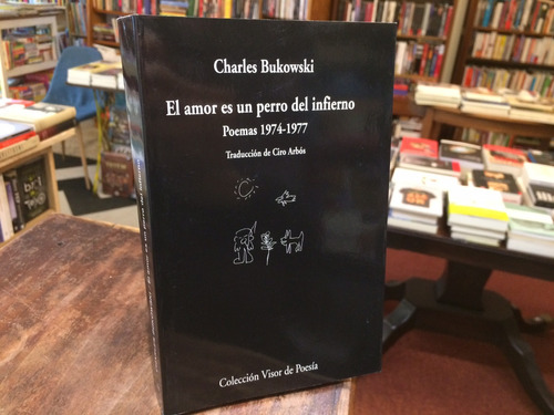 El Amor Es Un Perro Del Infierno - Charles Bukowski