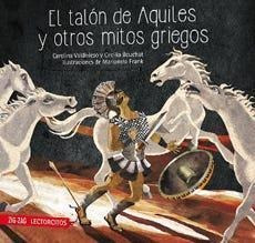 El Talon De Aquiles Y Otros Mitos Griegos - Hola Chicos