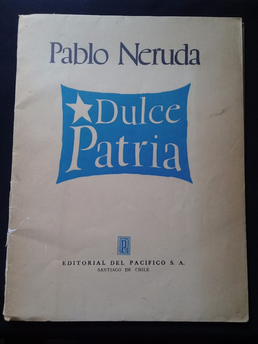 Pablo Neruda Dulce Patria Editorial Del Pacífico 1949