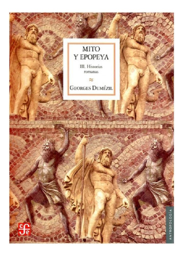 Libro - Mito Y Epopeya Iii. Historias Romanas - Georges Dum