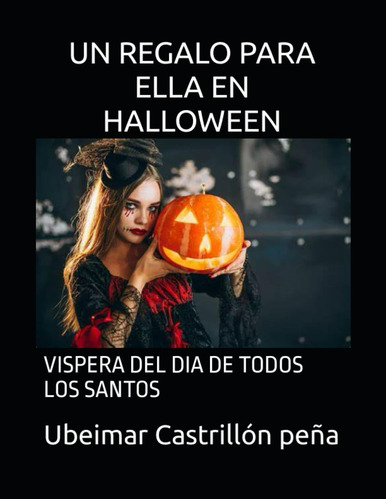 Libro: Un Regalo Para Ella En Halloween: Vispera Del Dia De