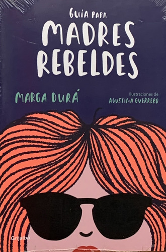 Guía Para Madres Rebeldes - Agustina Guerrero