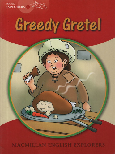 Greedy Gretel - Macmillan English Young Explorers 1, De Munton, Gill. Editorial Macmillan, Tapa Blanda En Inglés Internacional, 2005