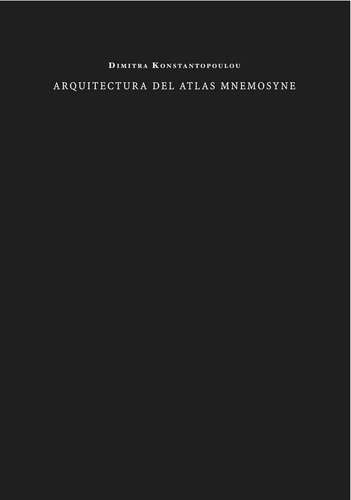 Arquitectura Del Atlas Mnemosyne - Konstantopoulou, Dimit...