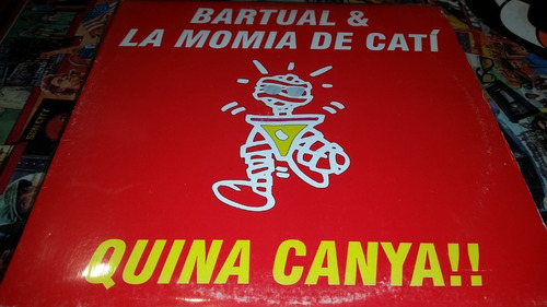 Bartual & La Momia De Cati Quina Canya Vinilo Maxi España 94
