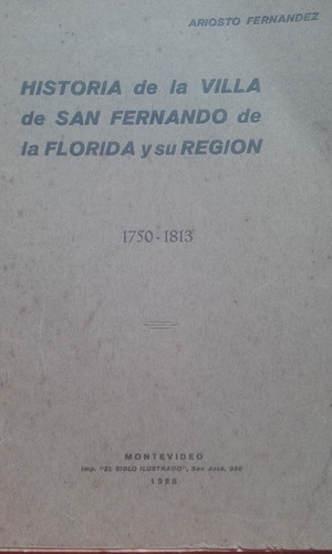 Historia Villa De San Fernando De La Florida Y Su Region