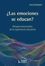 Emociones Se Educan, Las? - Kurtzbart, Ana