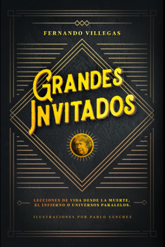 Libro: Grandes Invitados: Lecciones De Vida Desde La Muerte,