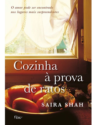 Cozinha à prova de ratos, de Shah, Saira. Editora Rocco Ltda, capa mole em português, 2015