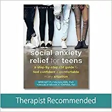 Social Anxiety Relief For Teens: A Step-by-step Cbt Guide To