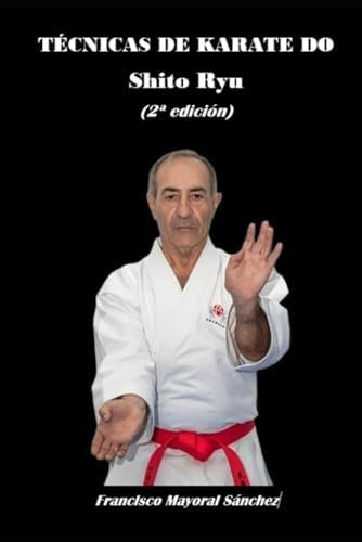 Libro: Técnica De Karate-do (estilo Shito Ryu) 2ª Edición