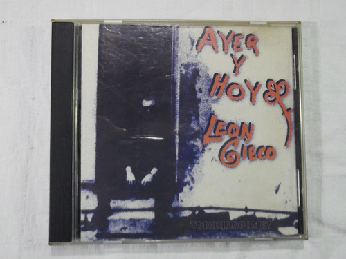 Cd Leon Gieco  Ayer Y Hoy ( Los Moscos) 1994