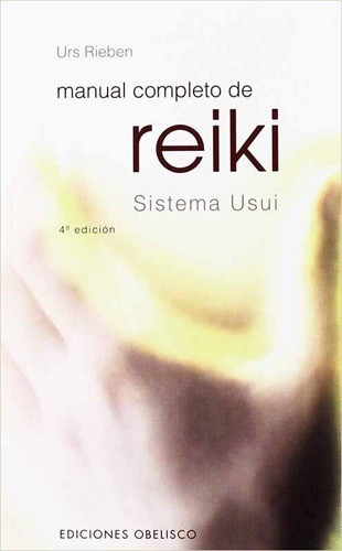 Man-ual Completo De Reiki, De Urs Rieben. Editorial Ediciones Obelisco Sl En Español