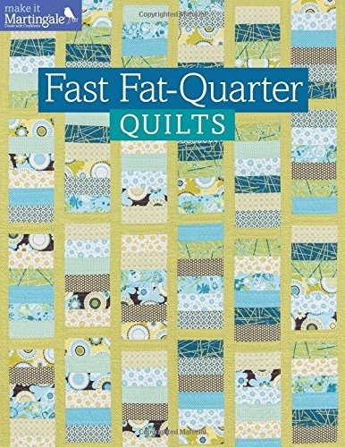 Fast Fatquarter Quilts (make It Martingale)