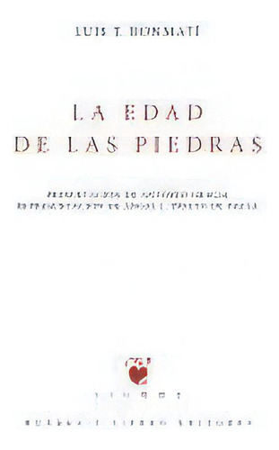 La Edad De Las Piedras, De Bonmatí, Luis T.. Editorial Huerga Y Fierro Editores, Tapa Blanda En Español