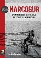 Narcosur - La Sombra Del Narcotrafico Mexicano En La Argent