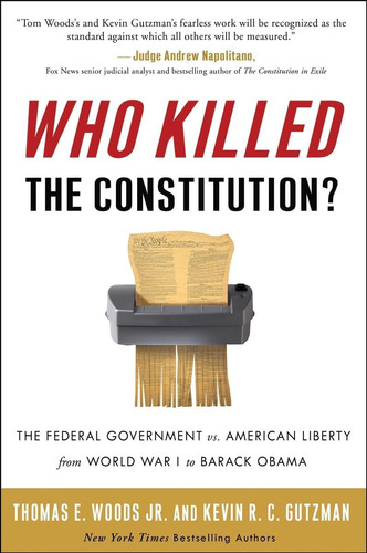 Libro: Who Killed The Constitution?: The Federal Government