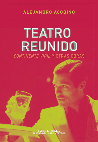 Teatro Reunido Continente Viril Y Otras Obras