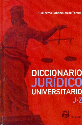 Diccionario Juridico Universitario J-z - Cabanellas De Torre