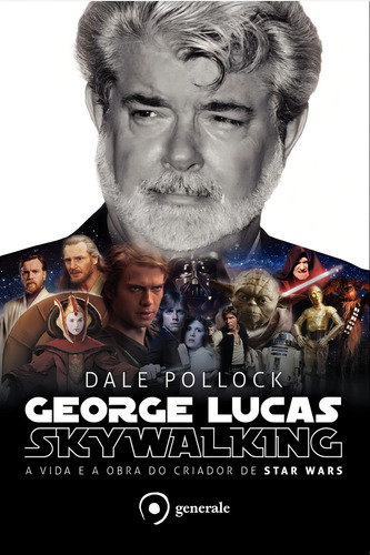 George Lucas Skywalking A vida e a obra do criador do Star Wars de Pollock Dale Editorial Editora Évora Eireli EPP tapa mole en português 2015