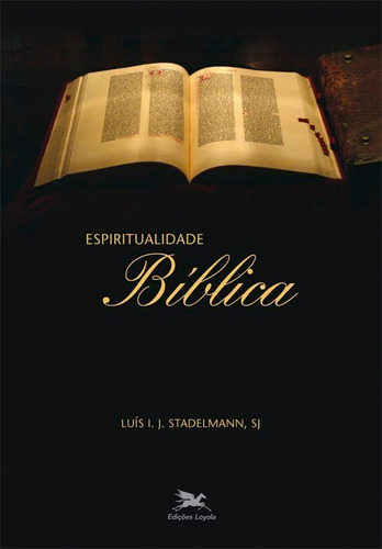 Espiritualidade Bíblica, De Luís I. J. Stadelmann. Editora Edições Loyola Em Português