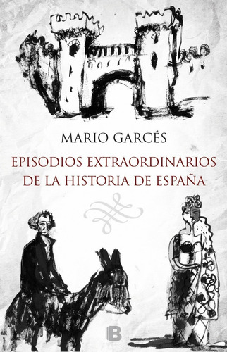 Episodios Extraordinarios De Historia España - Garcés  - *