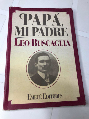 Libro Papá, Mi Padre - Leo Buscaglia - Muy Buen Estado