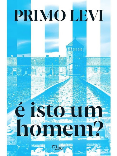 É isto um homem?, de Levi, Primo. Editora Rocco Ltda, capa mole em português, 2013