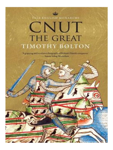 Cnut The Great - Timothy Bolton. Eb17