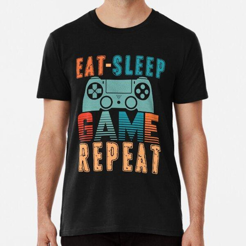 Remera Eat Sleep Juego Repetir Camiseta Algodon Premium
