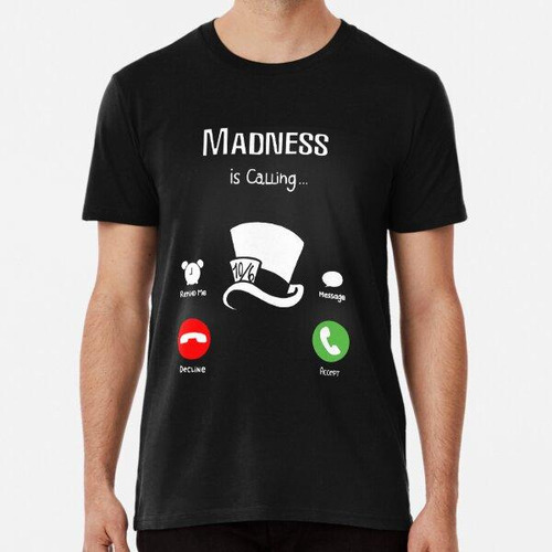 Remera Calling Madness Algodon Premium