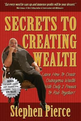 Libro Secrets To Creating Wealth - Stephen Pierce