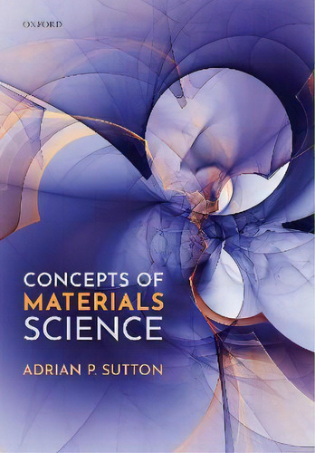 Concepts Of Materials Science, De Adrian P. Sutton., Vol. 1. Editorial Oxford University Press, Tapa Blanda En Inglés