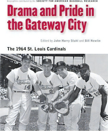 Drama And Pride In The Gateway City, De Society For American Baseball Research (sabr). Editorial University Nebraska Press, Tapa Blanda En Inglés