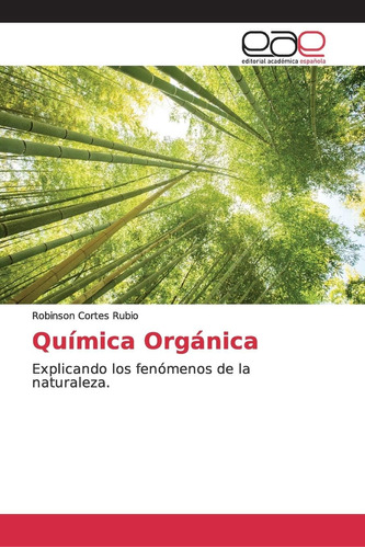 Libro: Química Orgánica: Explicando Los Fenómenos De La Natu