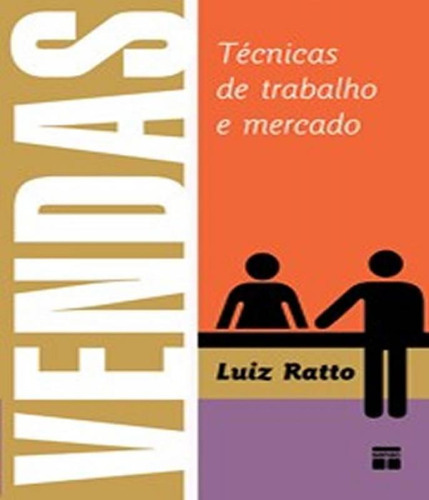 Vendas Técnicas De Trabalho E Mercado - Luiz Ratto -----novo, De Luiz Ratto., Vol. Único. Editora Senac, Capa Mole, Edição 1 Em Português, 2007