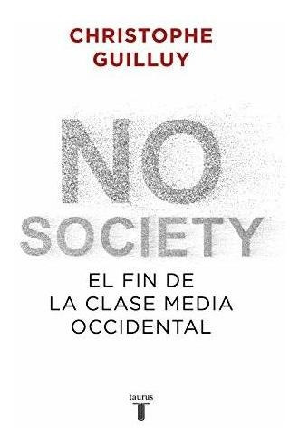 No Society - El Fin De La Clase Media Occidental