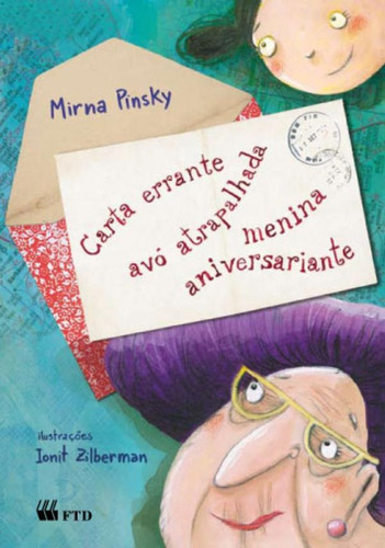 Carta Errante, Avo Atrapalhada: Menina Aniversariante, de Mirna Gleich Pinsky. Editora FTD (PARADIDATICOS), capa mole em português