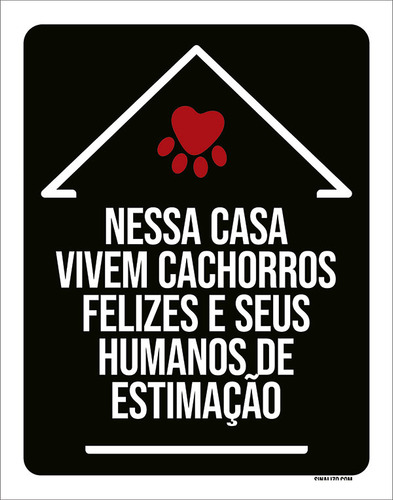 Kit 5 Placas Nessa Casa Vivem Cachorros Felizes 27x35