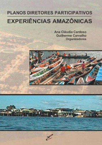 Planos Diretores Participativos: Experiencias Amazonicas, De Cardoso, Ana Claudia. Editora Edufpa, Capa Mole Em Português